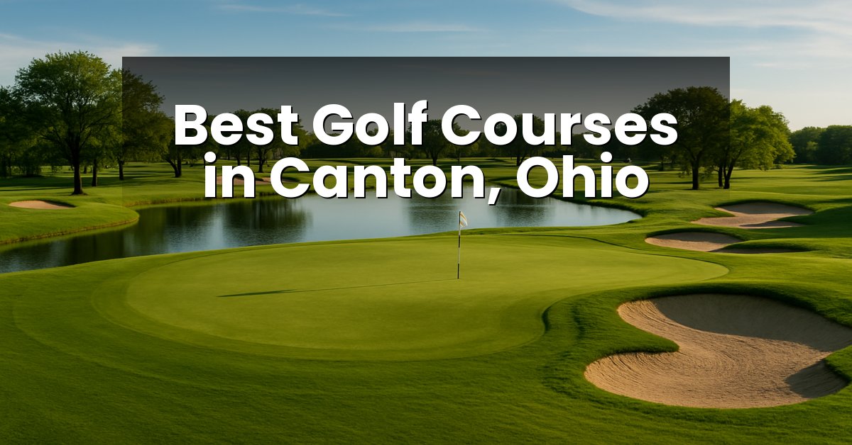 Best Golf Courses in Canton, Ohio