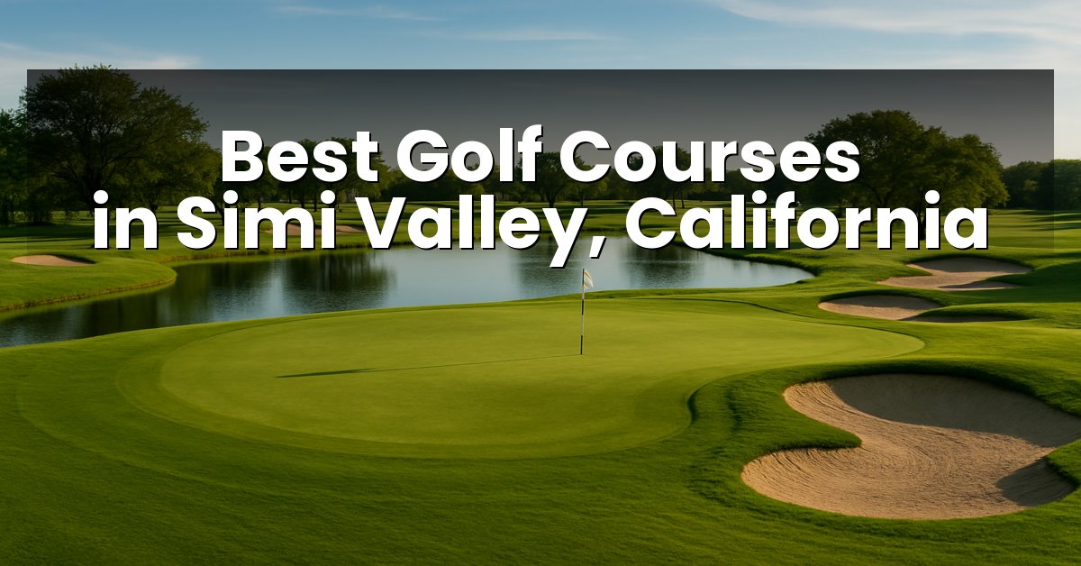 Best Golf Courses in Simi Valley, California
