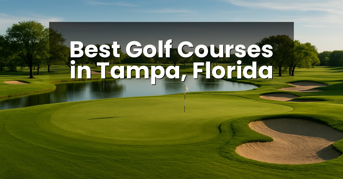 Best Golf Courses in Tampa, Florida